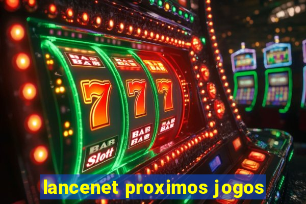 lancenet proximos jogos